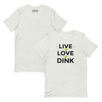 Live Love Dink Tee — The Only Three Words You Need