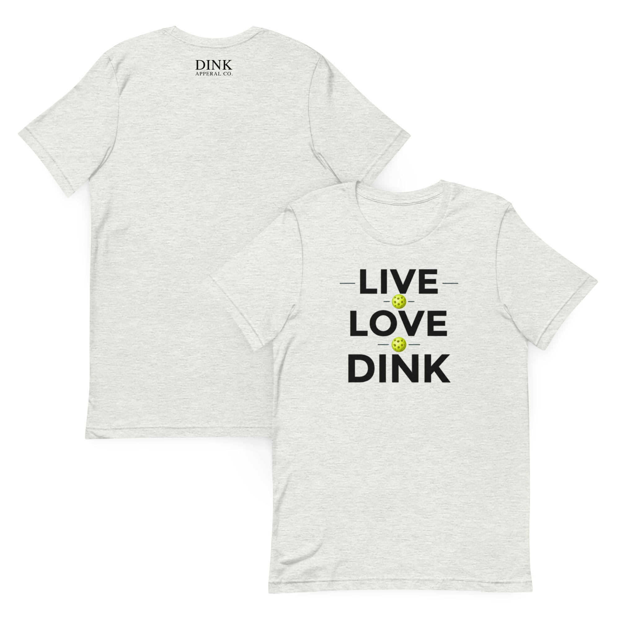 Live Love Dink Tee — The Only Three Words You Need