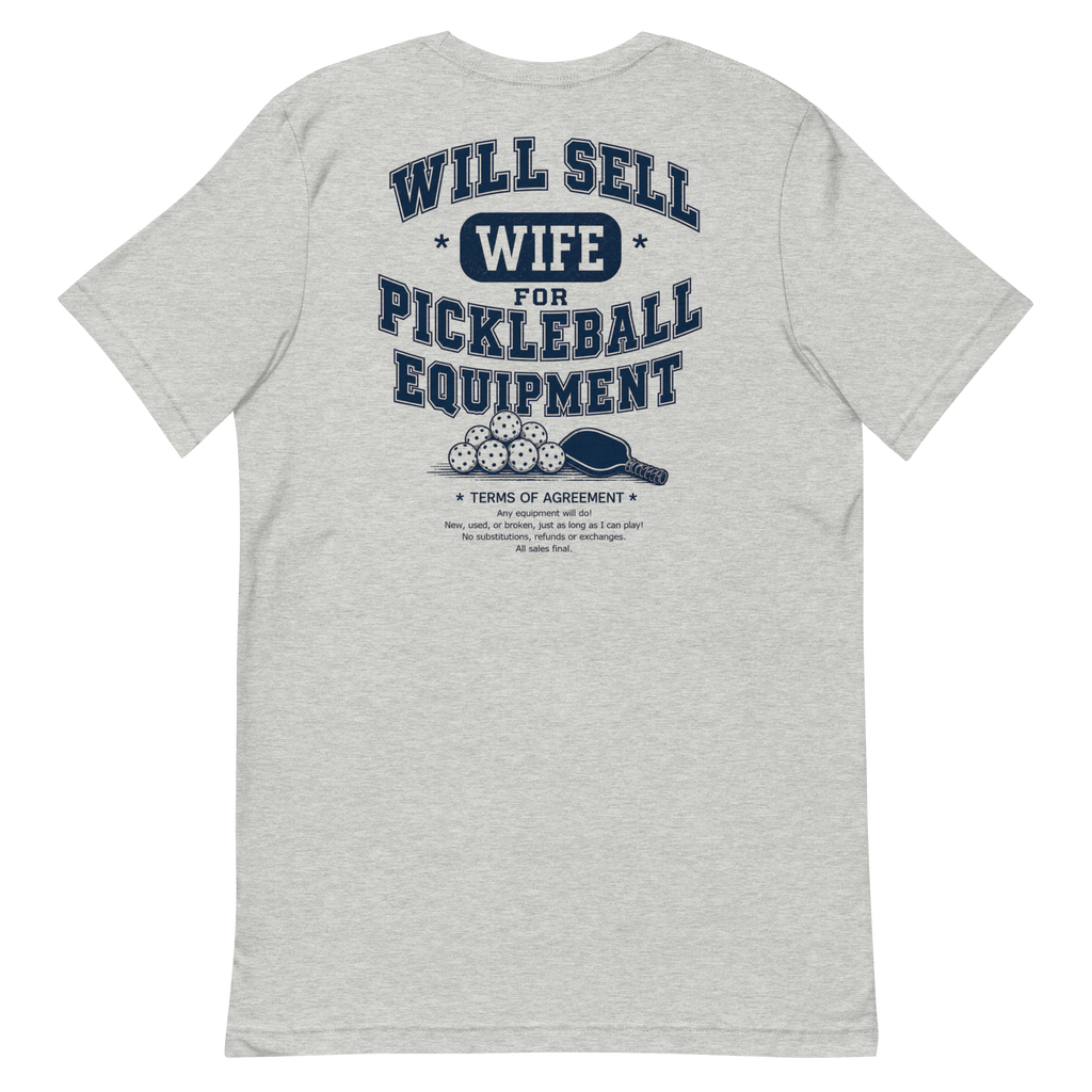 Will Sell Wife for Pickleball Equipment Tee — The Husband Who Has His Priorities Straight