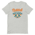 Pickleball Makes Me Say Bad Words Tee — Fair Warning, Not an Apology
