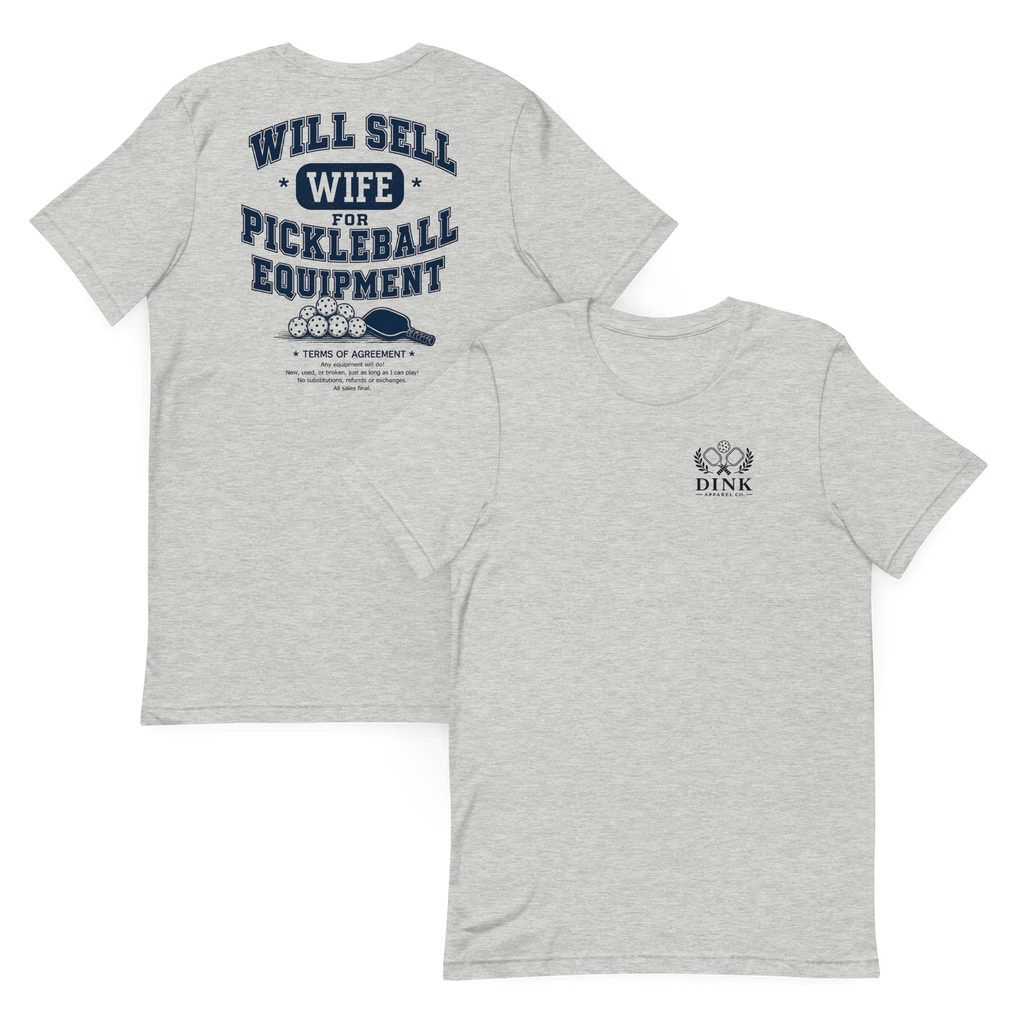 Will Sell Wife for Pickleball Equipment Tee — The Husband Who Has His Priorities Straight