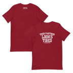 Your Partner Looks Tired Tee — Of Carrying You