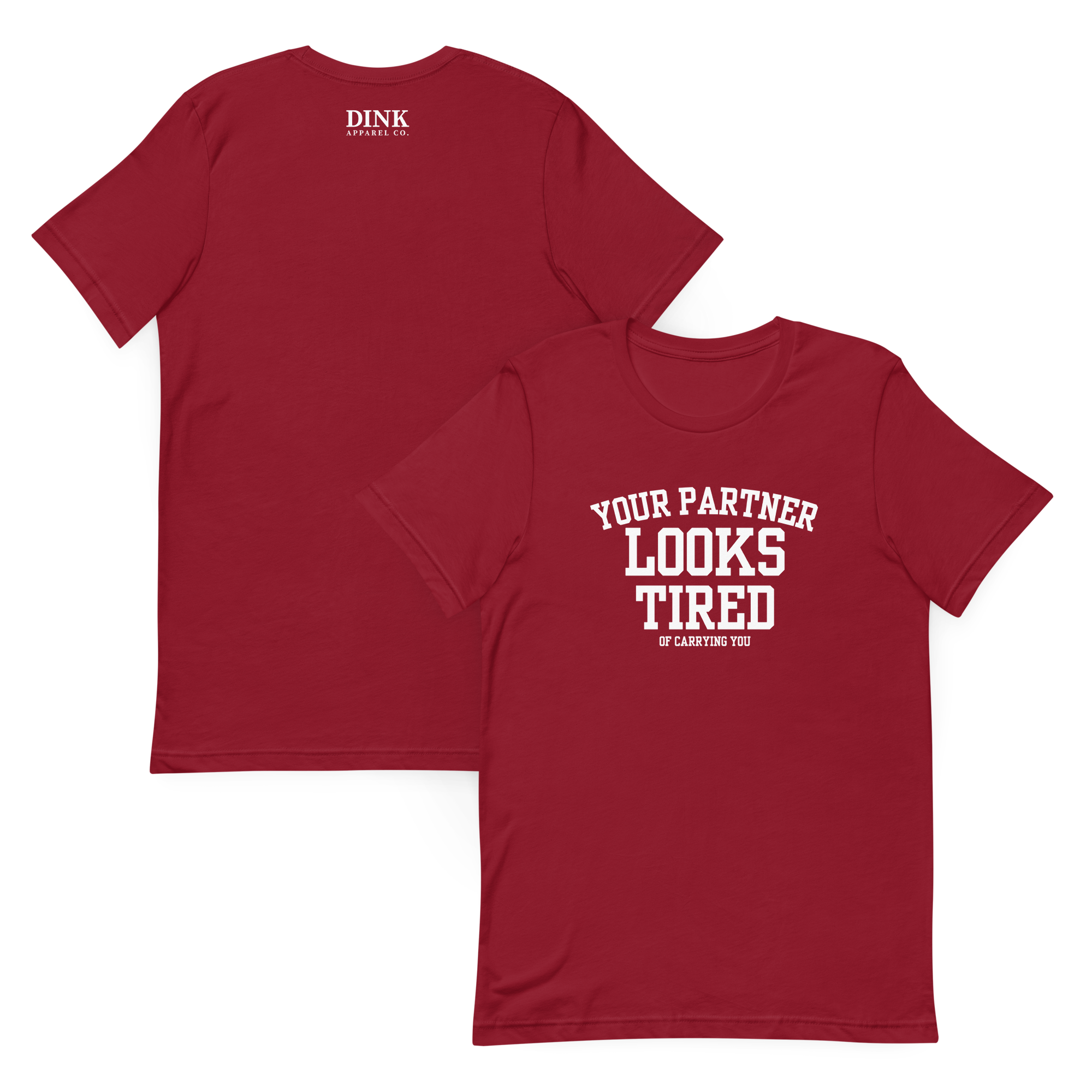 Your Partner Looks Tired Tee — Of Carrying You