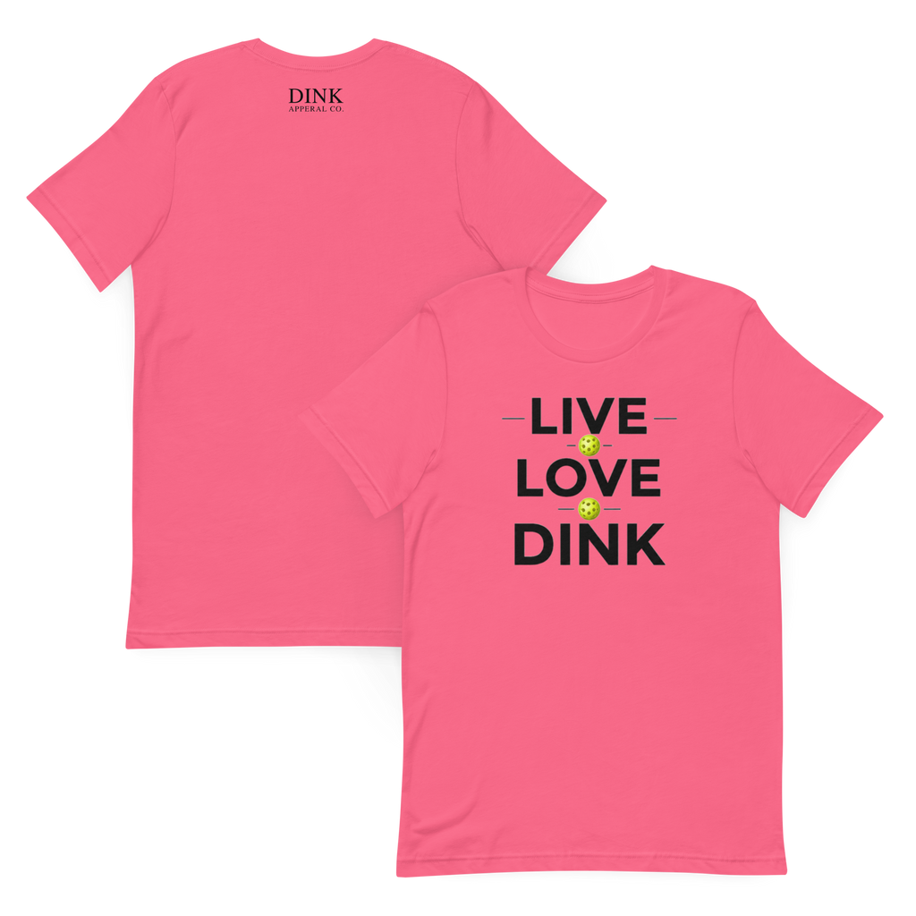 Live Love Dink Tee — The Only Three Words You Need