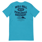 Will Sell Wife for Pickleball Equipment Tee — The Husband Who Has His Priorities Straight