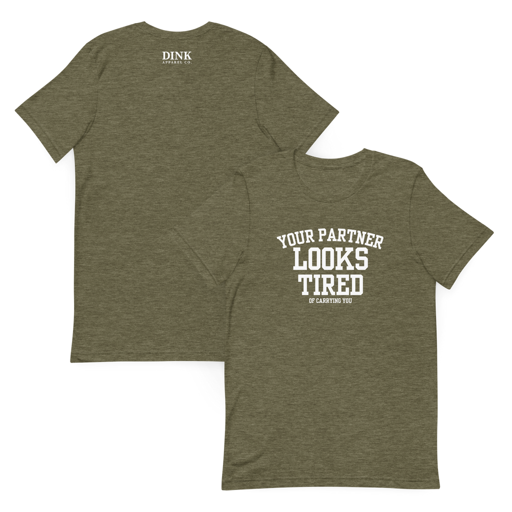 Your Partner Looks Tired Tee — Of Carrying You