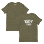 Your Partner Looks Tired Tee — Of Carrying You