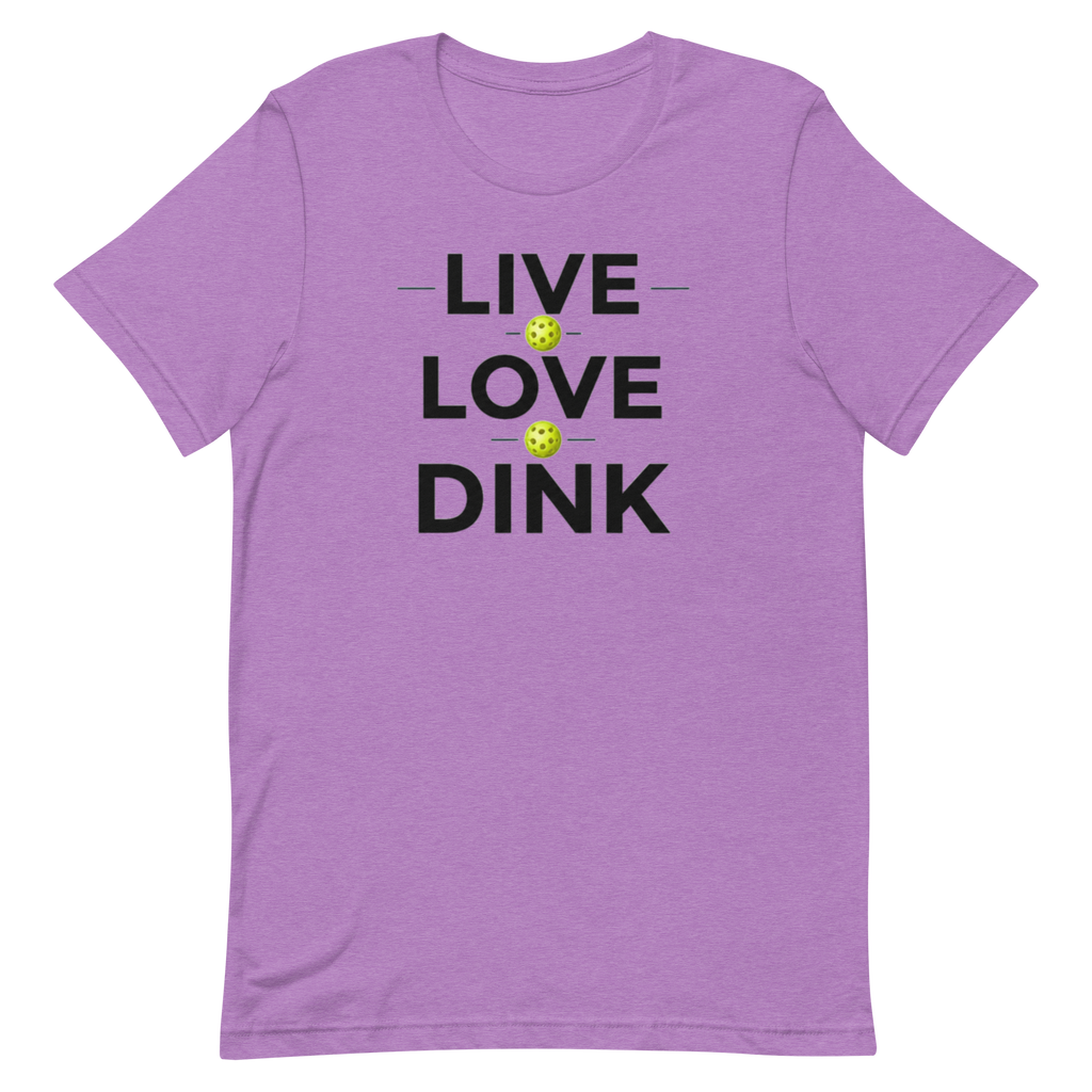 Live Love Dink Tee — The Only Three Words You Need