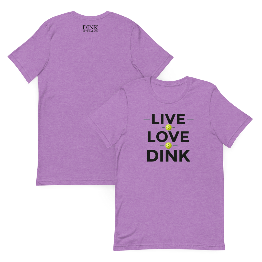 Live Love Dink Tee — The Only Three Words You Need
