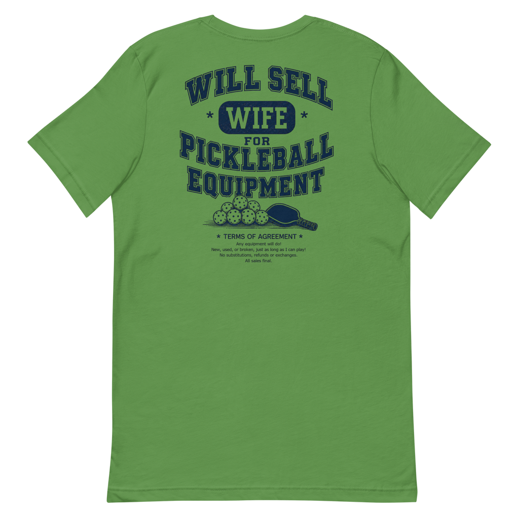 Will Sell Wife for Pickleball Equipment Tee — The Husband Who Has His Priorities Straight