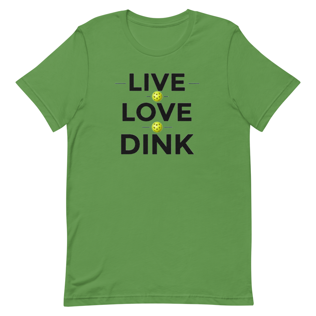 Live Love Dink Tee — The Only Three Words You Need