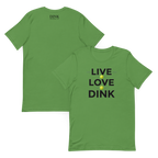 Live Love Dink Tee — The Only Three Words You Need