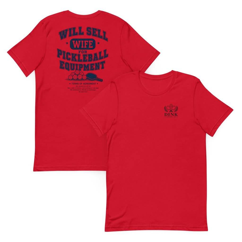 Will Sell Wife for Pickleball Equipment Tee — The Husband Who Has His Priorities Straight