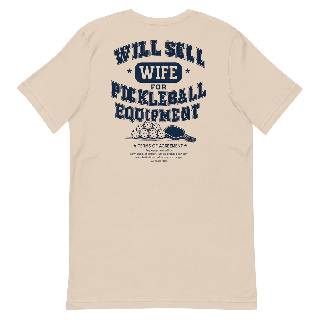 Will Sell Wife for Pickleball Equipment Tee — The Husband Who Has His Priorities Straight