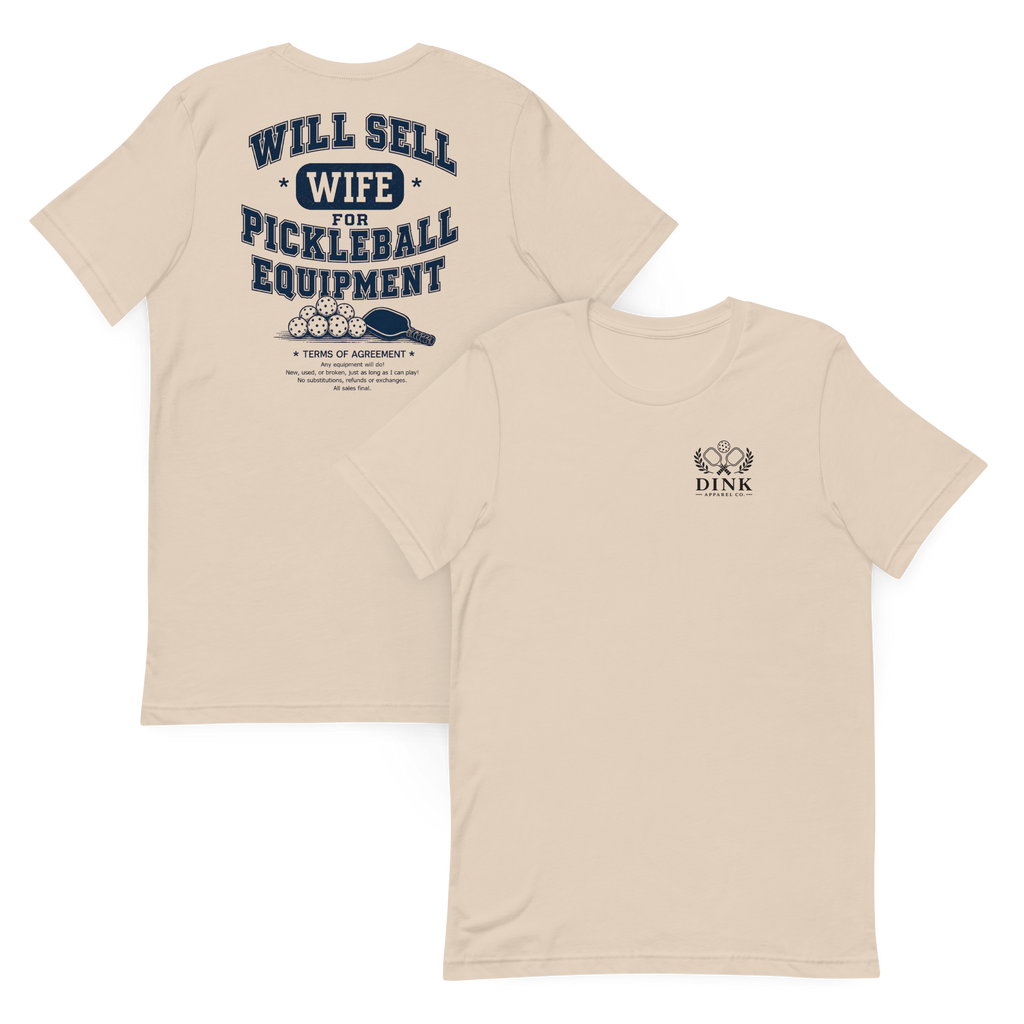 Will Sell Wife for Pickleball Equipment Tee — The Husband Who Has His Priorities Straight