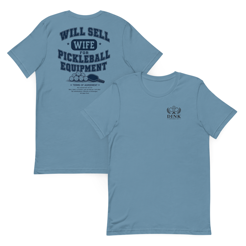 Will Sell Wife for Pickleball Equipment Tee — The Husband Who Has His Priorities Straight
