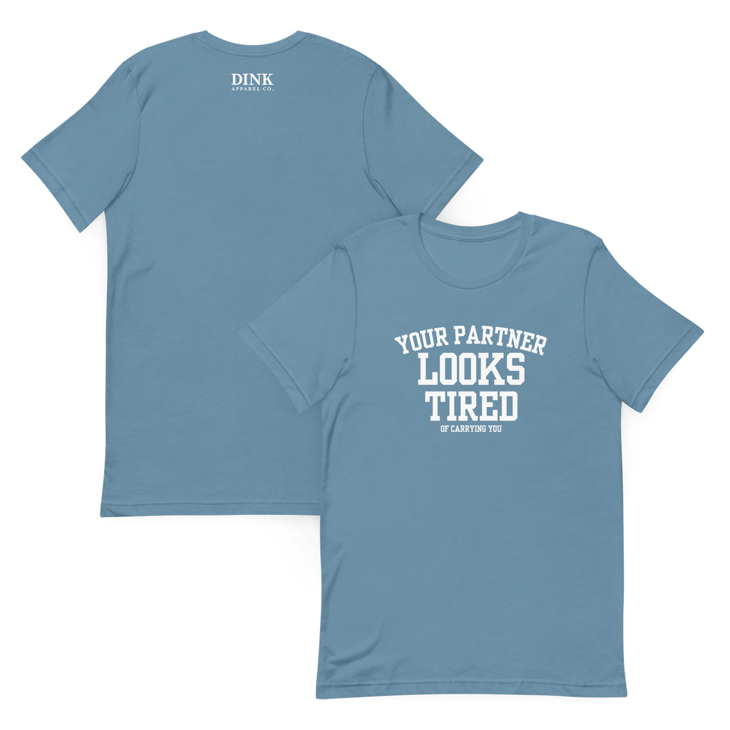Your Partner Looks Tired Tee — Of Carrying You