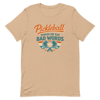 Pickleball Makes Me Say Bad Words Tee — Fair Warning, Not an Apology