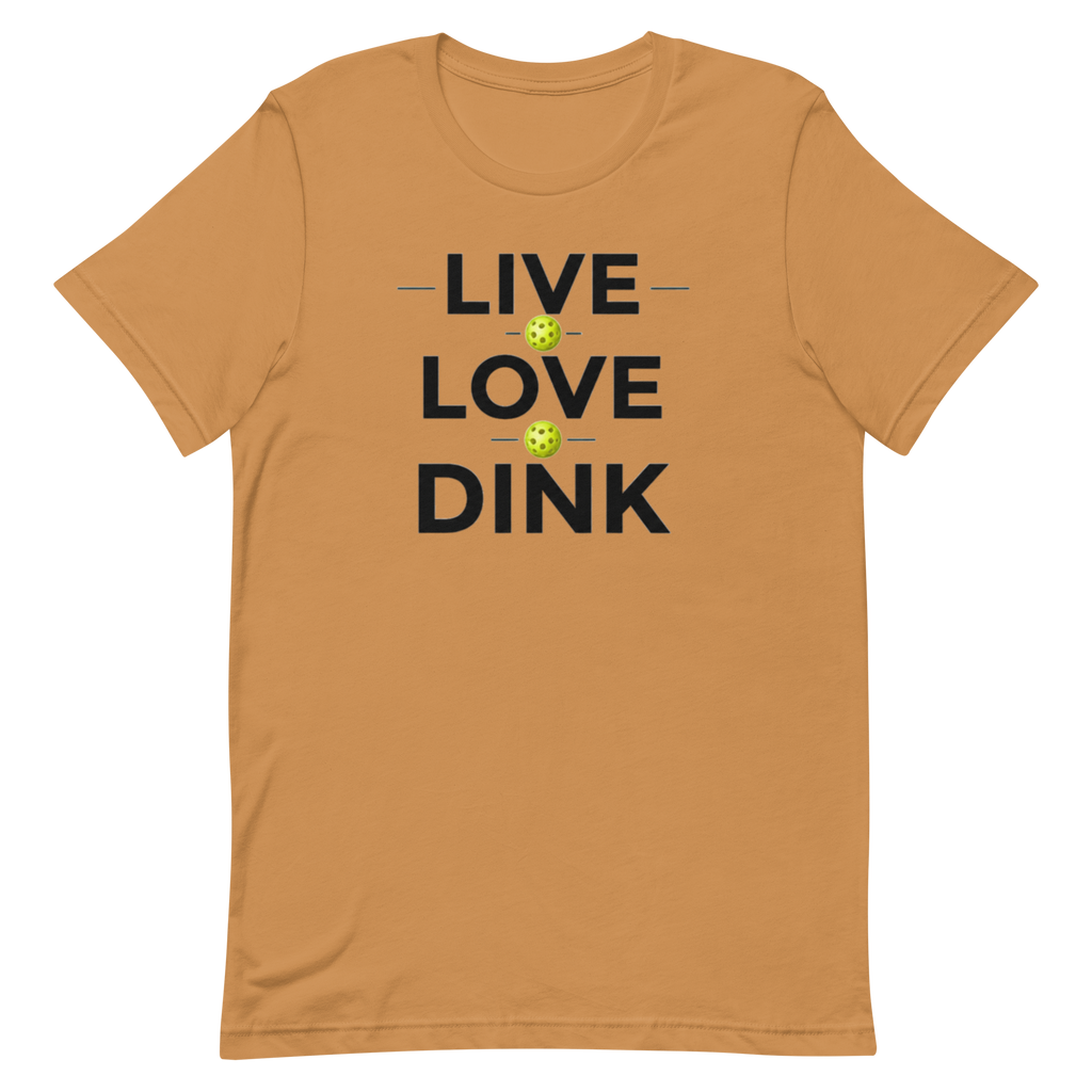 Live Love Dink Tee — The Only Three Words You Need