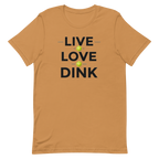 Live Love Dink Tee — The Only Three Words You Need