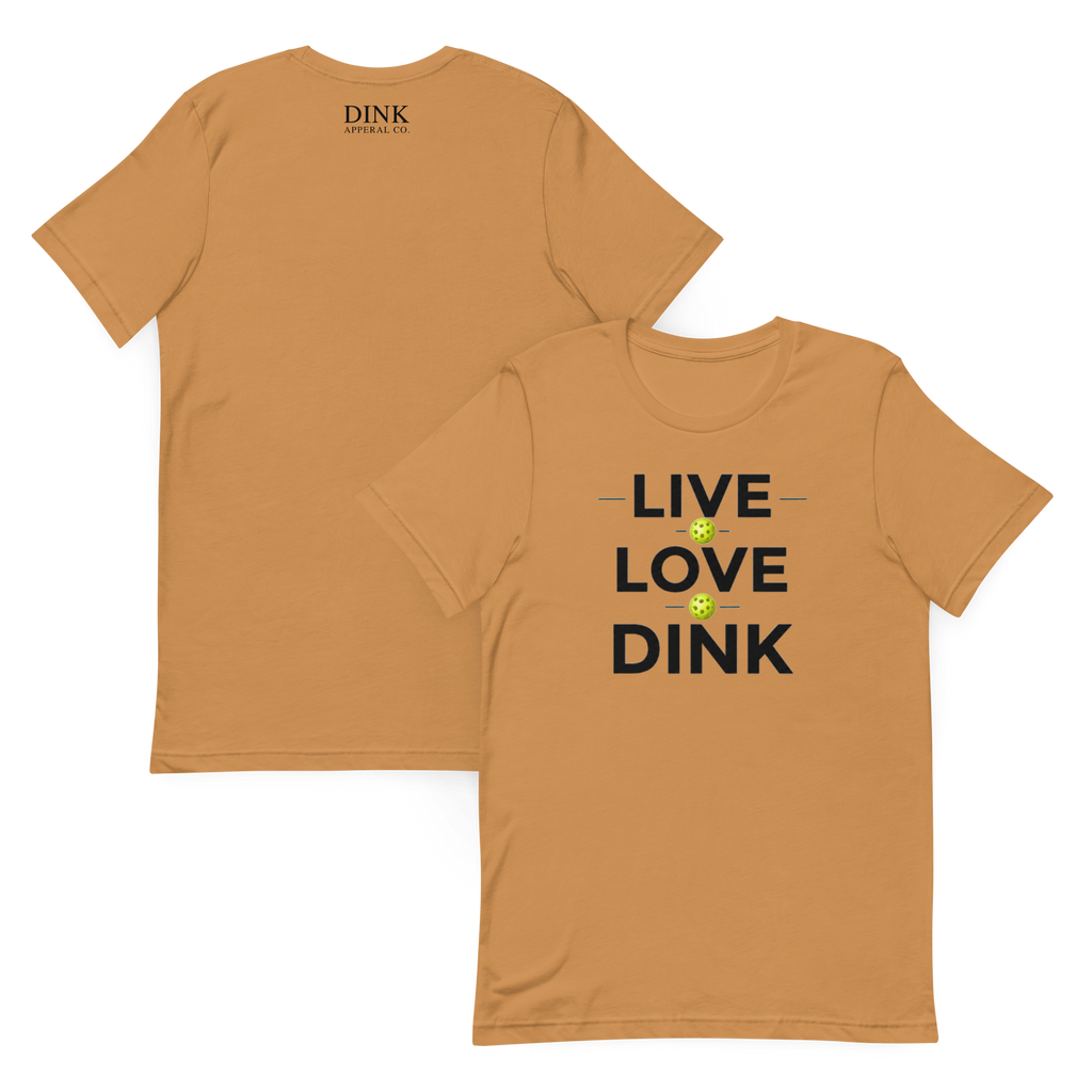 Live Love Dink Tee — The Only Three Words You Need