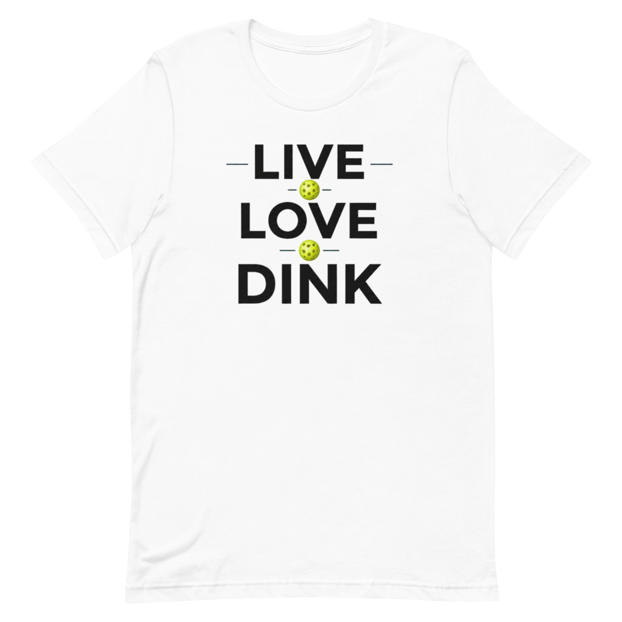 Live Love Dink Tee — The Only Three Words You Need