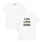 Live Love Dink Tee — The Only Three Words You Need
