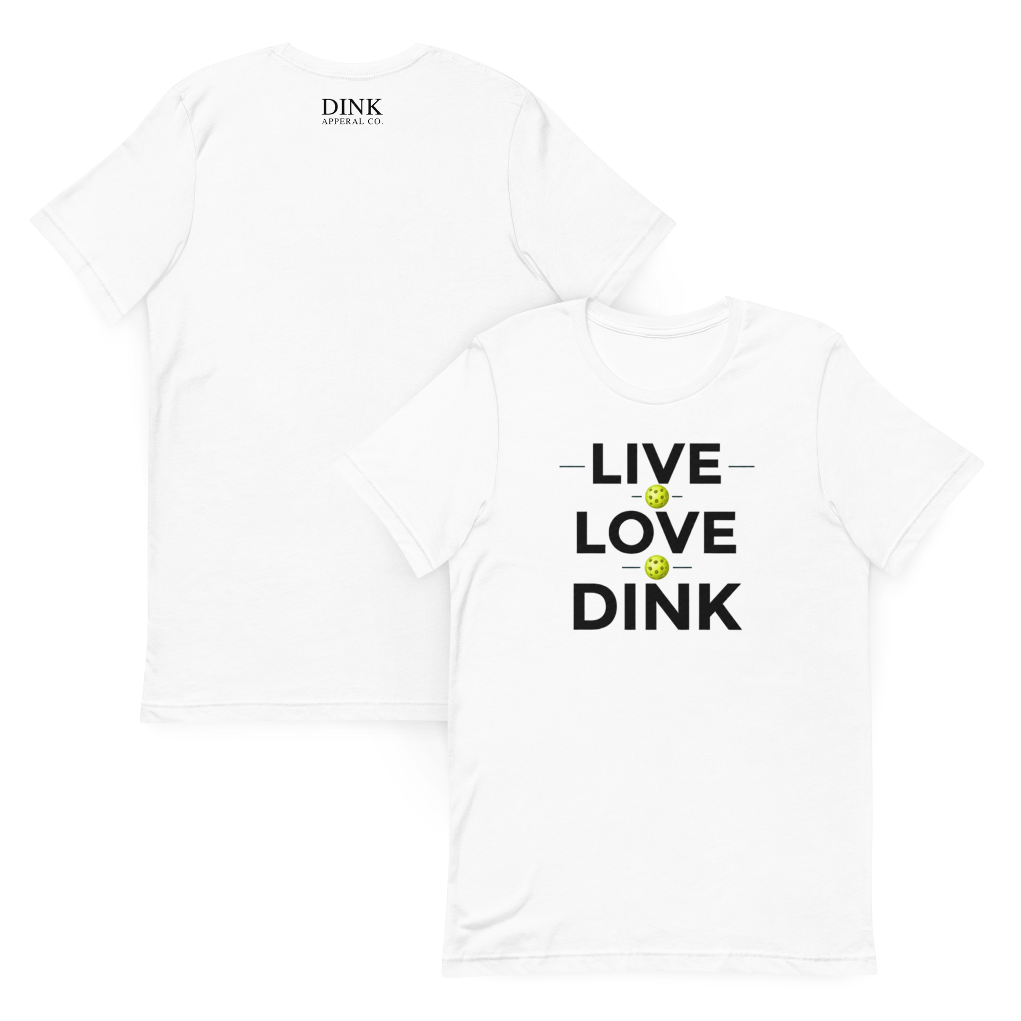 Live Love Dink Tee — The Only Three Words You Need
