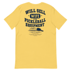 Will Sell Wife for Pickleball Equipment Tee — The Husband Who Has His Priorities Straight