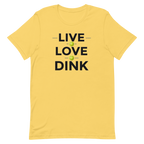 Live Love Dink Tee — The Only Three Words You Need