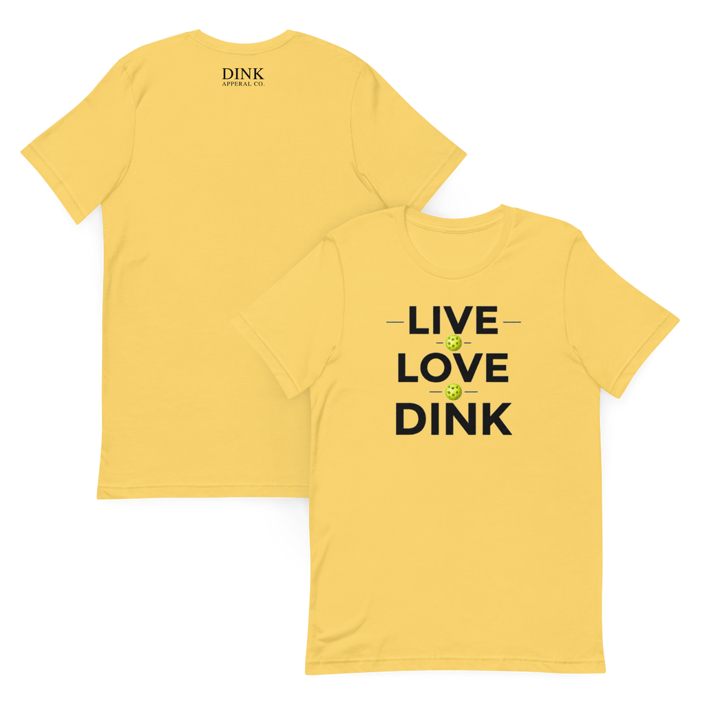 Live Love Dink Tee — The Only Three Words You Need