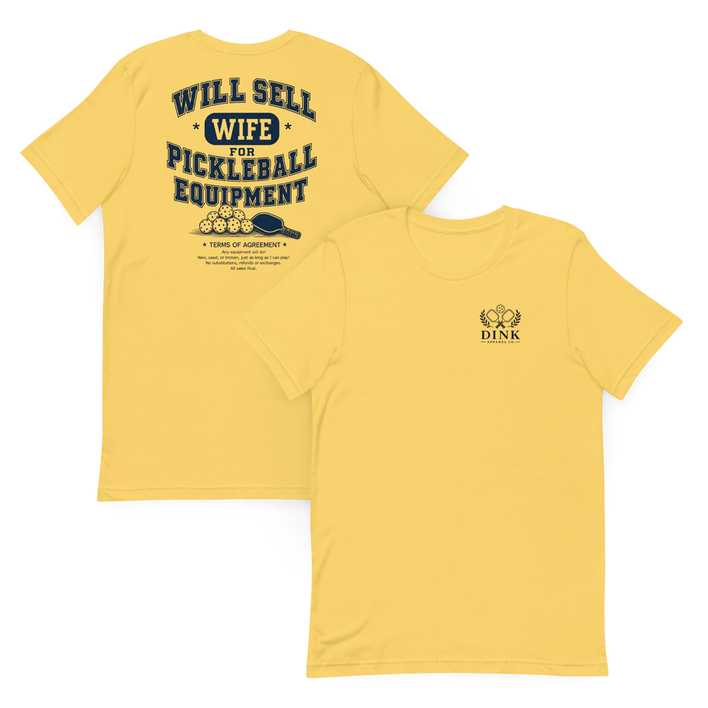 Will Sell Wife for Pickleball Equipment Tee — The Husband Who Has His Priorities Straight
